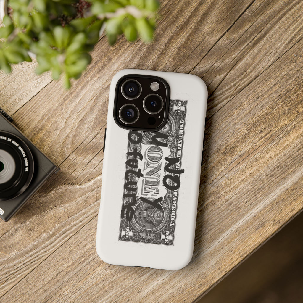 Phone Case — 'No Money No Future' Dollar Bill