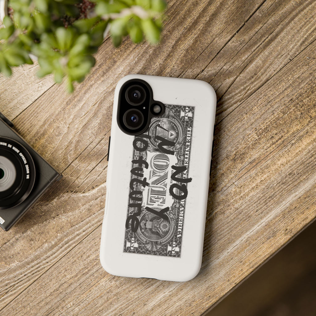 Phone Case — 'No Money No Future' Dollar Bill